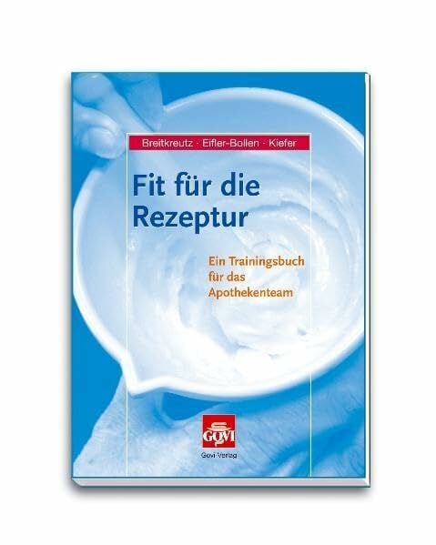 Breitkreutz, Jörg Fit für die Rezeptur: Ein Trainigungsbuch für das Apothekenteam