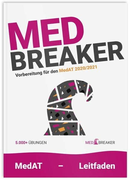 Marktl, Annika Med-Breaker | MedAT 2020, Medizin Aufnahmetest Österreich: Leitfaden, Vorbereitung, 5.000+ Aufgaben von MedAT-Platz 1 und Platz 2 AbsolventInnen (KFF-Übungsbuch)
