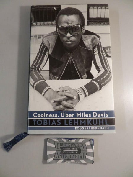 Lehmkuhl, Tobias Coolness.: Über Miles Davis