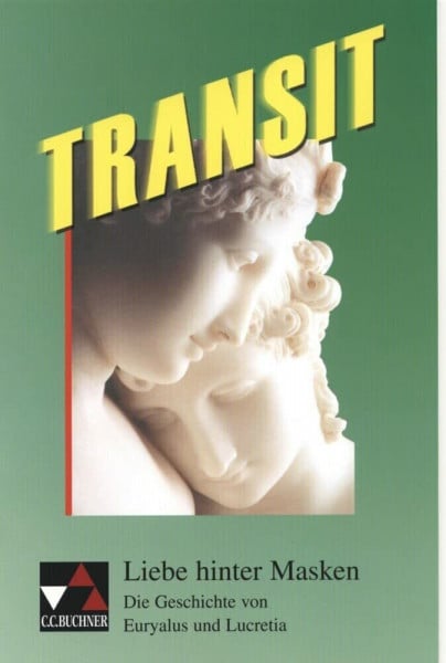 Utz, Clement Transit. Kurze lateinische Texte zur Festigung der sprachlichen Kenntnisse... / Liebe hinter Masken: Die Geschichte von Euryalus und Lucretia ... und zur Einführung in die Texterschliessung)