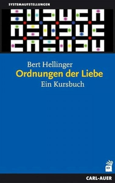 Hellinger, Bert Ordnungen der Liebe: Ein Kurs-Buch