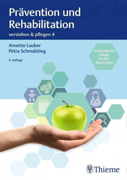Lauber, Annette Band 4: Prävention und Rehabilitation: Professionelle Pflege in allen Altersstufen (Verstehen und Pflegen)