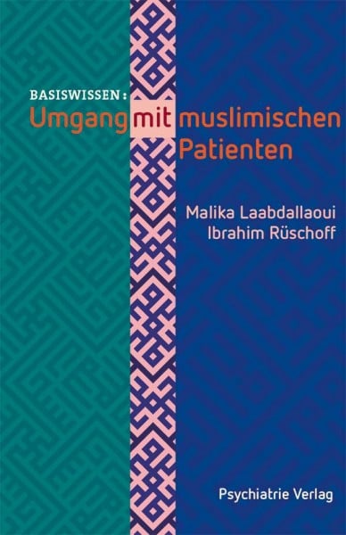 Laabdallaoui, Malika Umgang mit muslimischen Patienten (Basiswissen)
