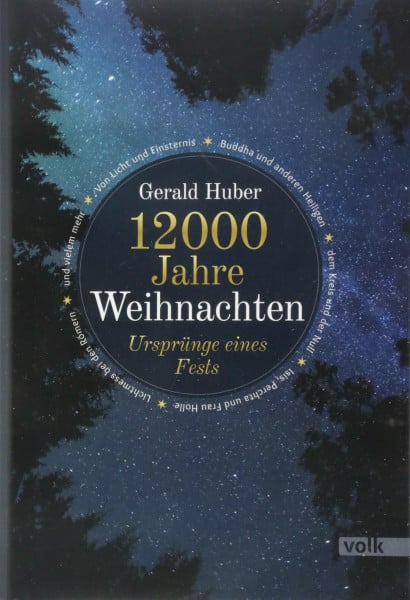 Gerald Huber 12000 Jahre Weihnachten: Ursprünge eines Fests