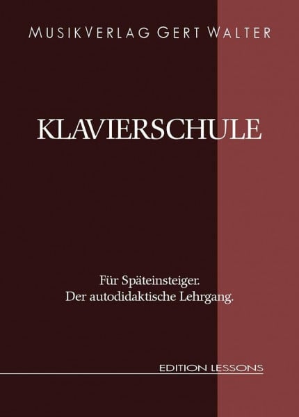 Walter, Gert Klavierschule für Späteinsteiger: Der Autodidaktische Lehrgang