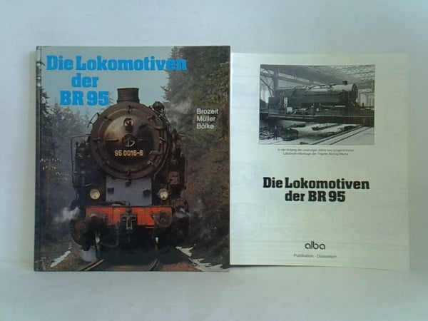 Müller, Hans Die Lokomotiven der Baureihe 95: Der Lebenslauf der 'Bergkönigin'