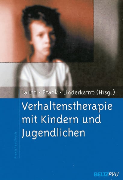 Lauth, Gerhard W. Verhaltenstherapie mit Kindern und Jugendlichen: Praxishandbuch