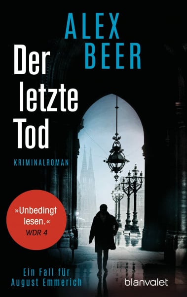 Beer, Alex Der letzte Tod: Ein Fall für August Emmerich - Kriminalroman - Bestes Lesevergnügen von der Meisterin des historischen Kriminalromans! (Die Kriminalinspektor-Emmerich-Reihe, Band 5)