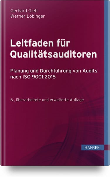 Lobinger, Werner Leitfaden für Qualitätsauditoren: Planung und Durchführung von Audits nach ISO 9001:2015