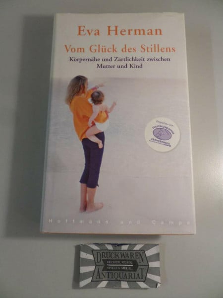 Herman, Eva Vom Glück des Stillens: Körpernähe und Zärtlichkeit zwischen Mutter und Kind