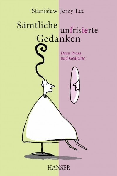 Lec, Stanislaw Jerzy Sämtliche unfrisierte Gedanken (NA): Dazu Prosa und Gedichte