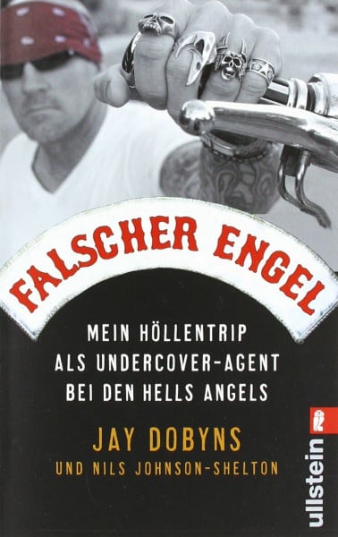 Dobyns, Jay Falscher Engel: Mein Höllentrip als Undercover-Agent bei den Hells Angels