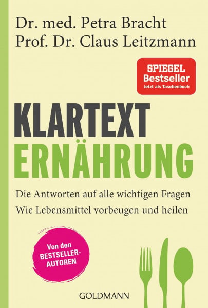 Bracht, Dr. med. Petra Klartext Ernährung: Die Antworten auf alle wichtigen Fragen - Wie Lebensmittel vorbeugen und heilen - von den Bestsellerautoren