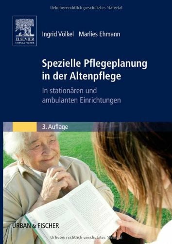 Völkel, Ingrid Spezielle Pflegeplanung in der Altenpflege: In stationären und ambulanten Einrichtungen
