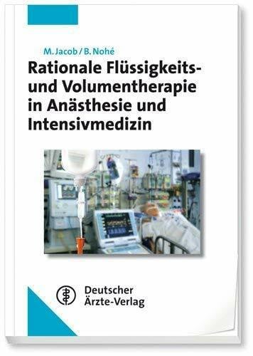 Jacob, Matthias Rationale Flüssigkeits- und Volumentherapie in Anästhesie und Intensivmedizin