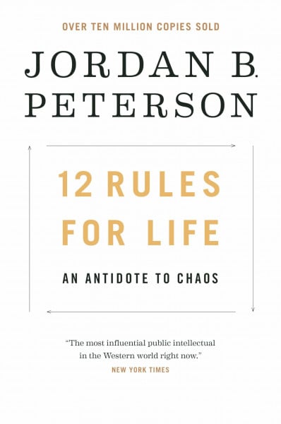 Peterson, Jordan B. 12 Rules for Life: An Antidote to Chaos
