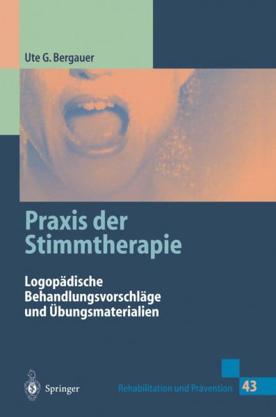 Wirth, G. Praxis der Stimmtherapie: Logopädische Behandlungsvorschläge und Übungsmaterialien (Rehabilitation und Prävention, Band 43)