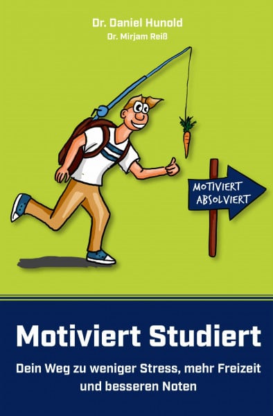 Mirjam Reiß Motiviert Studiert - Dein Weg zu weniger Stress, mehr Freizeit und besseren Noten: Clever das Lernen lernen mit den genialsten Lerntechniken und Lernstrategien der Welt