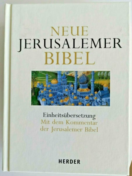 Schütz, Ulrich Neue Jerusalemer Bibel: Einheitsübersetzung. Mit dem Kommentar der Jerusalemer Bibel