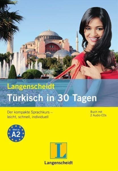 Nevra Ünver-Lischewski Langenscheidt Türkisch in 30 Tagen - Buch, 2 Audio-CDs: Der kompakte Sprachkurs – leicht, schnell, individuell: Der kompakte Sprachkurs - leicht, ... Selbstlernkurse „... in 30 Tagen“)