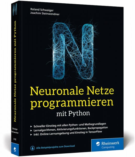Schwaiger, Roland Neuronale Netze programmieren mit Python: Ihre Einführung in die Künstliche Intelligenz. Inkl. KI-Lernumgebung und Einstieg in TensorFlow