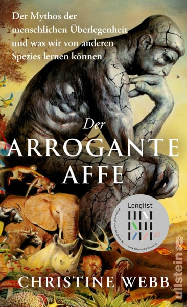 Webb, Dr. Christine Der arrogante Affe: Der Mythos der menschlichen Überlegenheit und was wir von anderen Spezies lernen können | Nominiert als Wissensbuch des Jahres 2026
