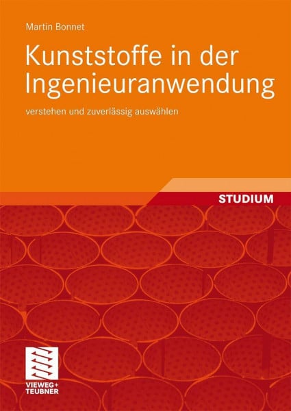 Bonnet, Martin Kunststoffe in der Ingenieuranwendung: verstehen und zuverlässig auswählen