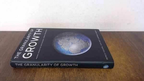 Viguerie, Patrick The Granularity of Growth: Making Choices That Drive Enduring Company Performance