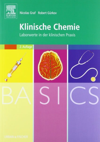 Graf, Nicolas Alexander BASICS Klinische Chemie: Laborwerte in der klinischen Praxis