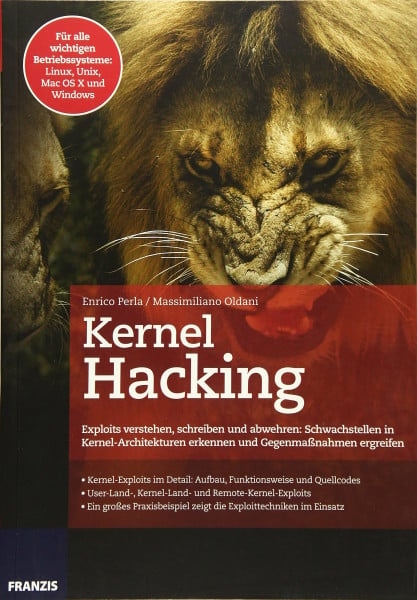 Perla, Enrico Kernel Hacking: Exploits verstehen, schreiben und abwehren: Schwachstellen in Kernel-Architekturen erkennen und Gegenmaßnahmen ergreifen