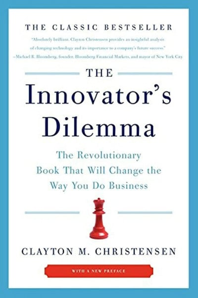 Christensen, Clayton M. The Innovator's Dilemma: The Revolutionary Book That Will Change the Way You Do Business