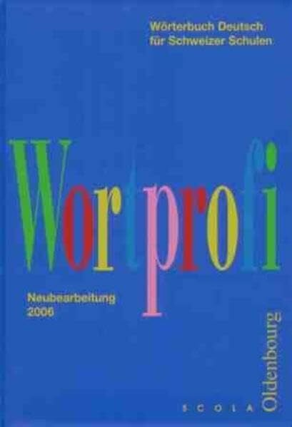 Bickel, Hans Wortprofi: Wörterbuch Deutsch für Schweizer Schulen