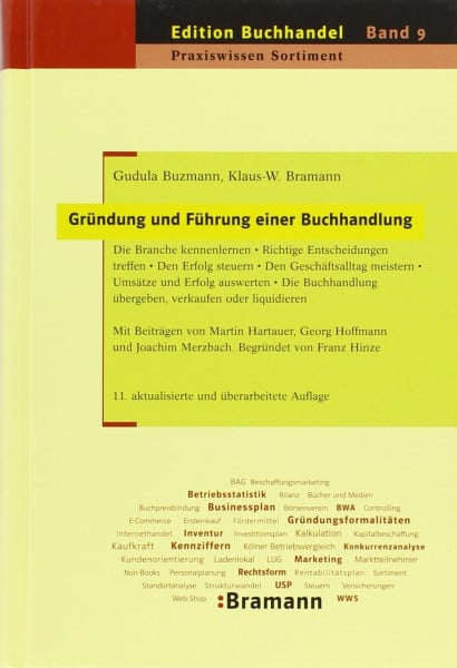 Buzmann, Gudula Gründung und Führung einer Buchhandlung: Die Branche kennenlernen – Richtige Entscheidungen treffen – Den Erfolg steuern – Den Geschäftsalltag ... oder liquidieren (Edition Buchhandel)