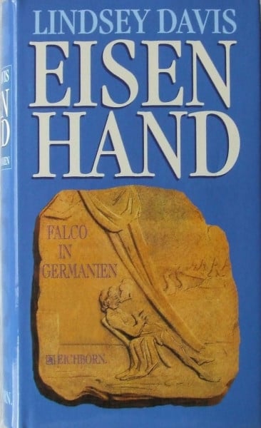 Lindsey Davis Eisenhand: Falco in Germanien