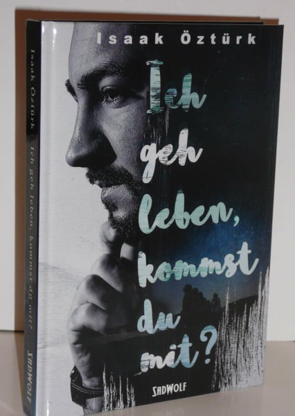 Öztürk, Isaak Ich geh leben, kommst du mit? (Bücher von Isaak Öztürk)
