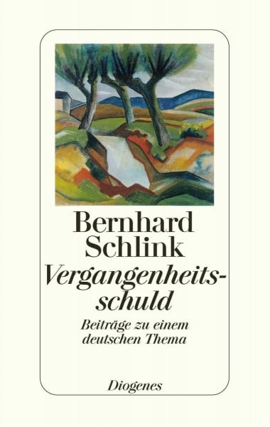 Schlink, Bernhard Vergangenheitsschuld: Beiträge zu einem deutschen Thema
