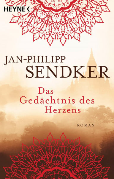 Sendker, Jan-Philipp Das Gedächtnis des Herzens: Roman (Die Burma-Serie, Band 3)