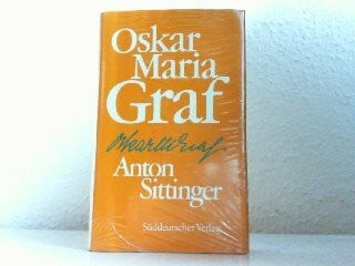 GRAF, OSKAR MARIA. Anton Sittinger