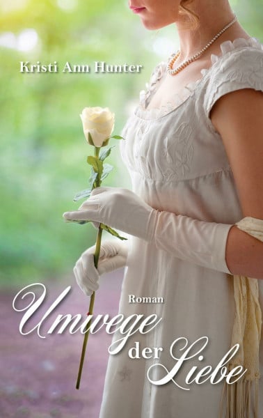 Hunter, Kristi Ann Umwege der Liebe: Roman.