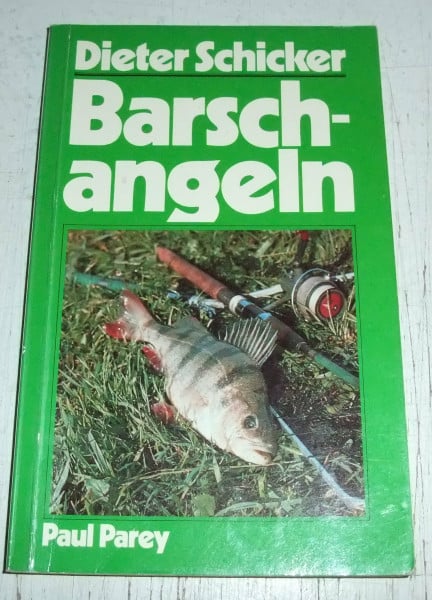 Schicker, Dieter Barschangeln. Ein Leitfaden für das Angeln von Barschen in allen Gewässerarten