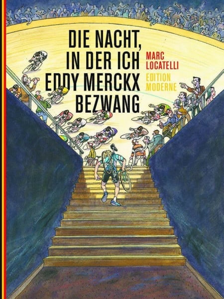 Locatelli, Marc Die Nacht, in der ich Eddy Merckx bezwang