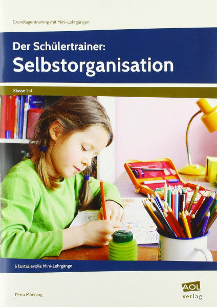 Mönning, Petra Der Schülertrainer: Selbstorganisation: 6 fantasievolle Mini-Lehrgänge (1. bis 4. Klasse) (Grundlagentraining mit Mini-Lehrgängen)