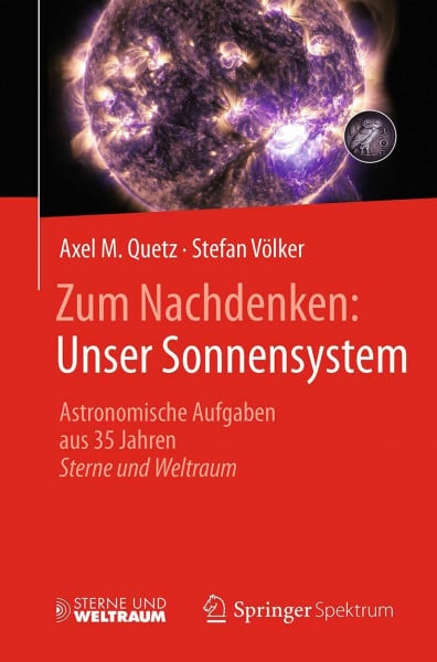 Völker, Stefan Zum Nachdenken: Unser Sonnensystem: Astronomische Aufgaben aus 35 Jahren Sterne und Weltraum