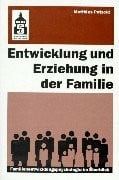 Petzold, Matthias Entwicklung und Erziehung in der Familie