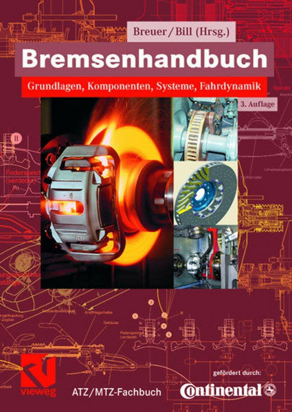 Breuer, Bert Bremsenhandbuch: Grundlagen, Komponenten, Systeme, Fahrdynamik (ATZ/MTZ-Fachbuch)