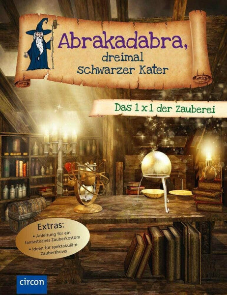 Küntzel, Karolin Abrakadabra, dreimal schwarzer Kater: Das 1 x 1 der Zauberei