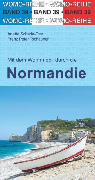 Scharla-Dey, Anette Mit dem Wohnmobil durch die Normandie (Womo-Reihe, Band 39)