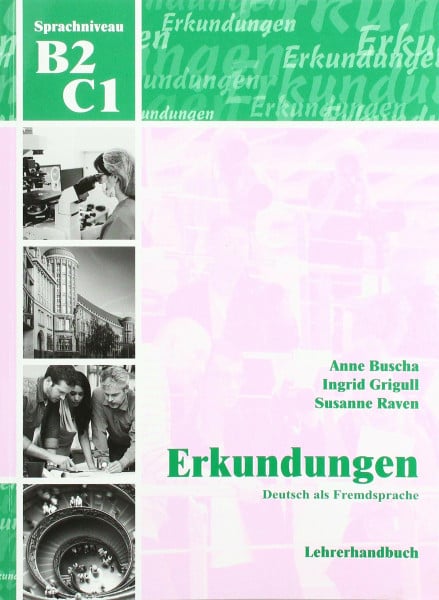 Grigull, Ingrid Erkundungen Deutsch als Fremdsprache B2/C1: Lehrerhandbuch: Lehrerhandbuch B2 / C1