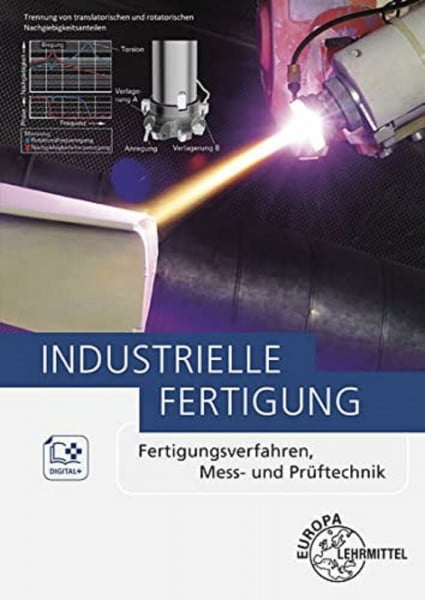 Schmid, Dietmar Industrielle Fertigung: Fertigungsverfahren, Mess- und Prüftechnik