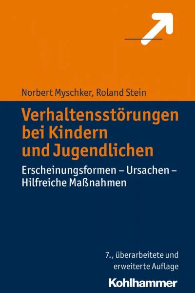 Myschker, Norbert Verhaltensstörungen bei Kindern und Jugendlichen: Erscheinungsformen - Ursachen - Hilfreiche Maßnahmen